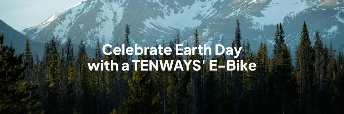 Ride into a Greener Future This Earth Day with a TENWAYS' E-Bike